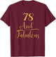 Women 78 Years Old and Fabulous 78th Birthday Party T-Shirt - T-Shirt | Maroon