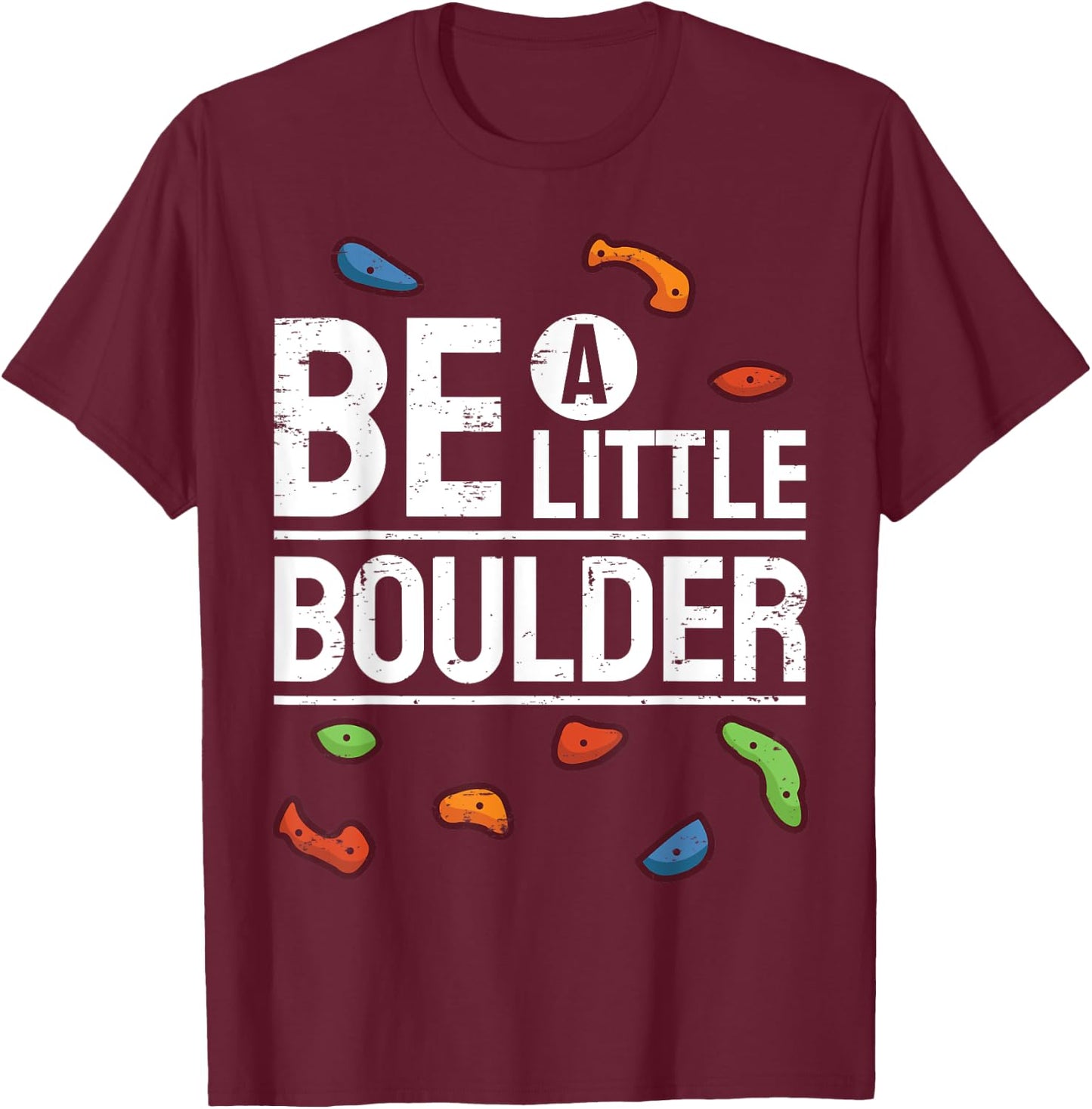Bouldering Climbing Gym Climber I Be Boulder T-Shirt - T-Shirt | Maroon