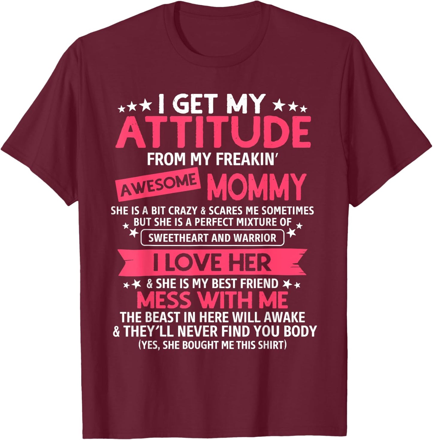 I Get My Attitude From My Freaking Awesome Mommy Funny Mom T-Shirt - T-Shirt | Maroon