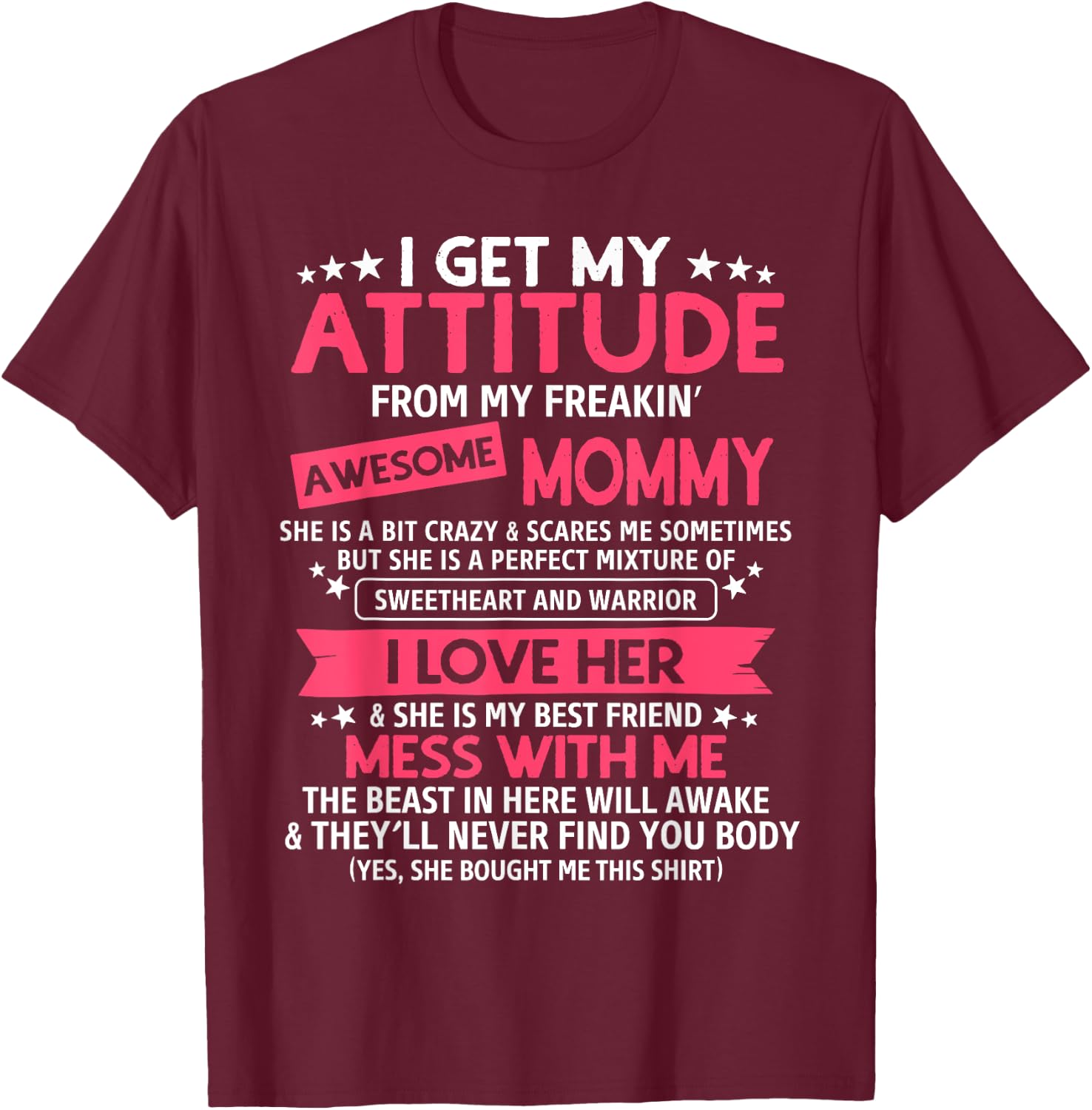 I Get My Attitude From My Freaking Awesome Mommy Funny Mom T-Shirt - T-Shirt | Maroon