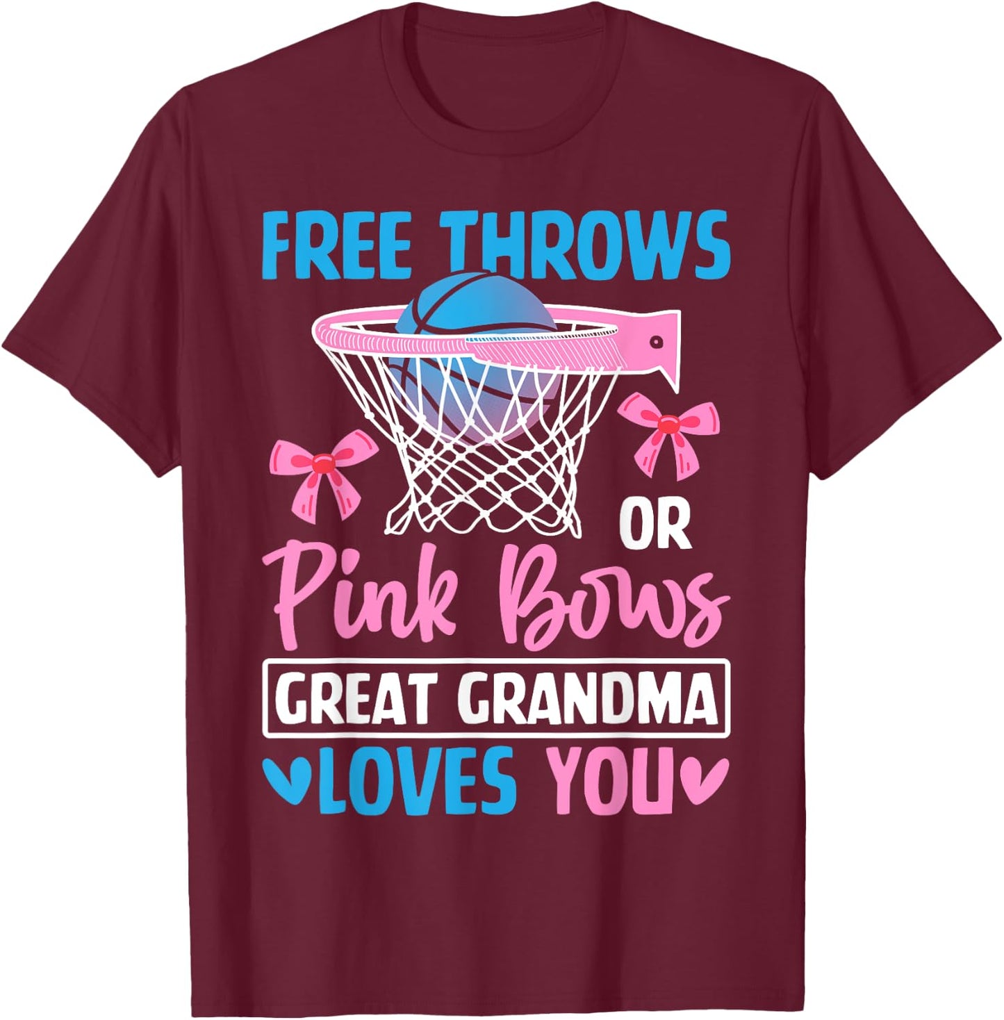 Free Throws or Pink Bows Grandma Loves You Gender Reveal T-Shirt - T-Shirt | Maroon