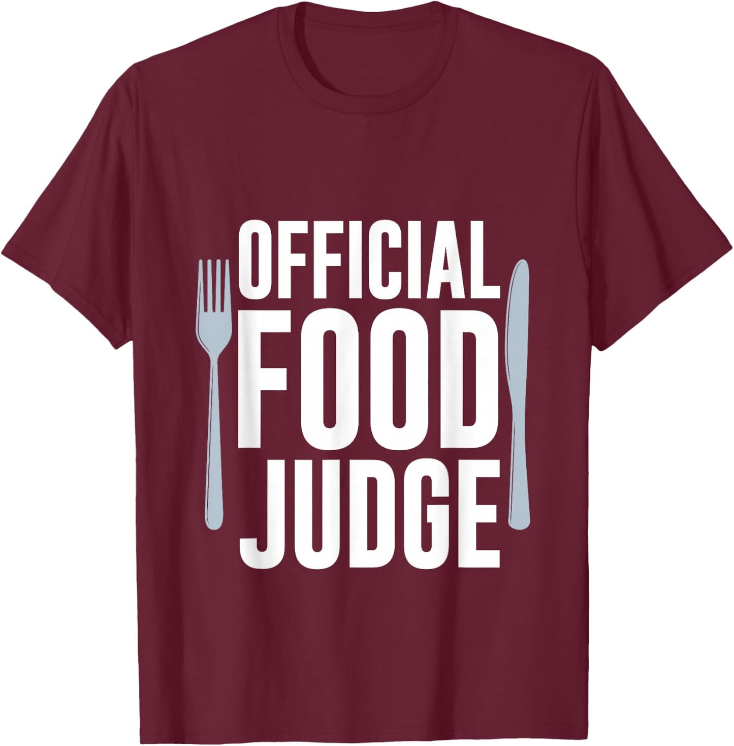 Official Food Judge T-Shirt - T-Shirt | Maroon