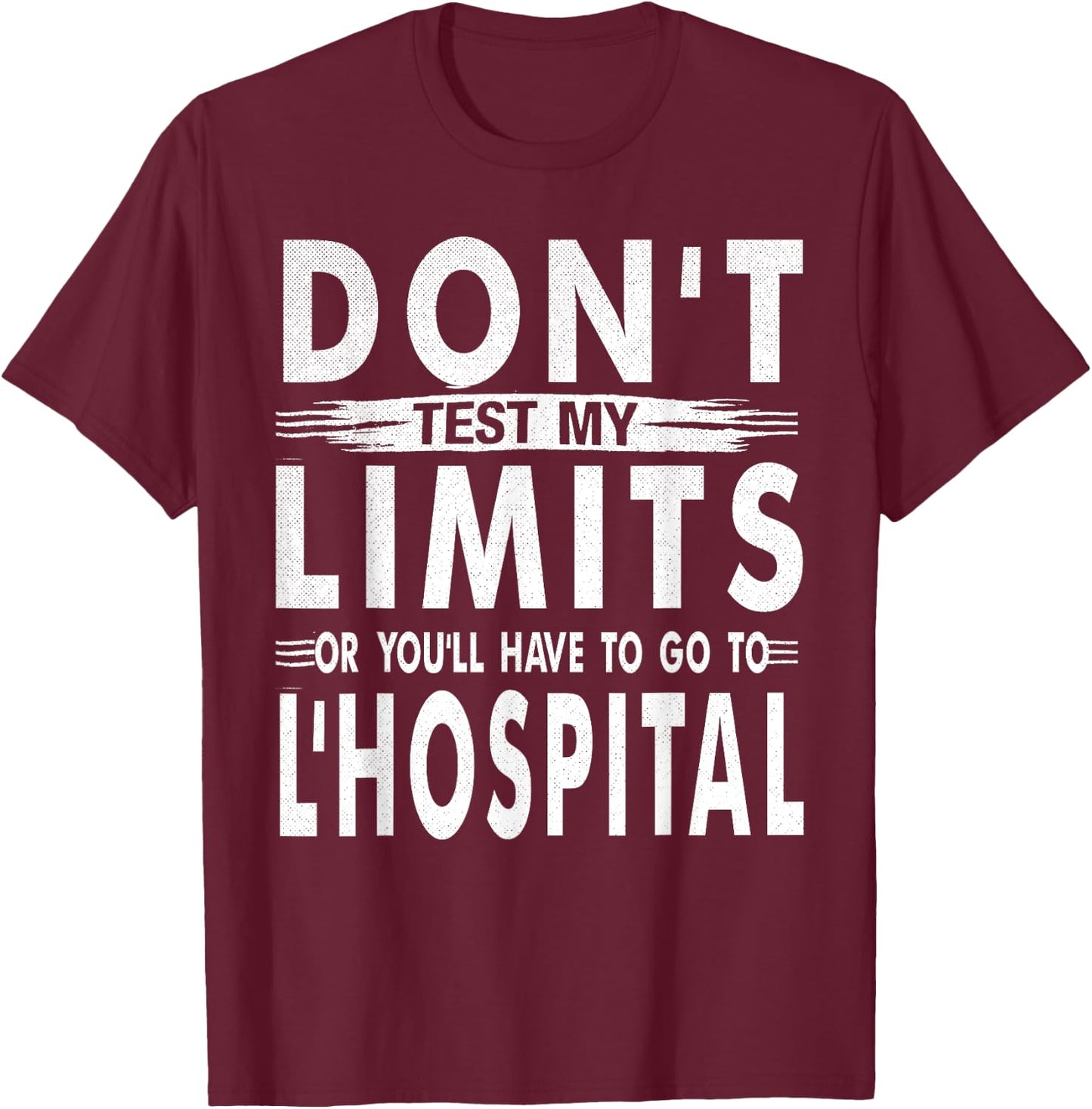 Don't Test My Limits L'Hospital Calc Math Pun Calculus joke T-Shirt - T-Shirt | Maroon