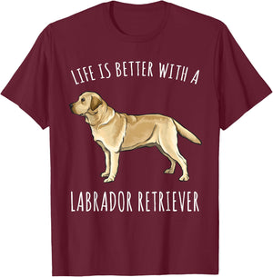 Life Is Better With A Yellow Labrador Retriever Dog Lover T-Shirt - T-Shirt | Maroon