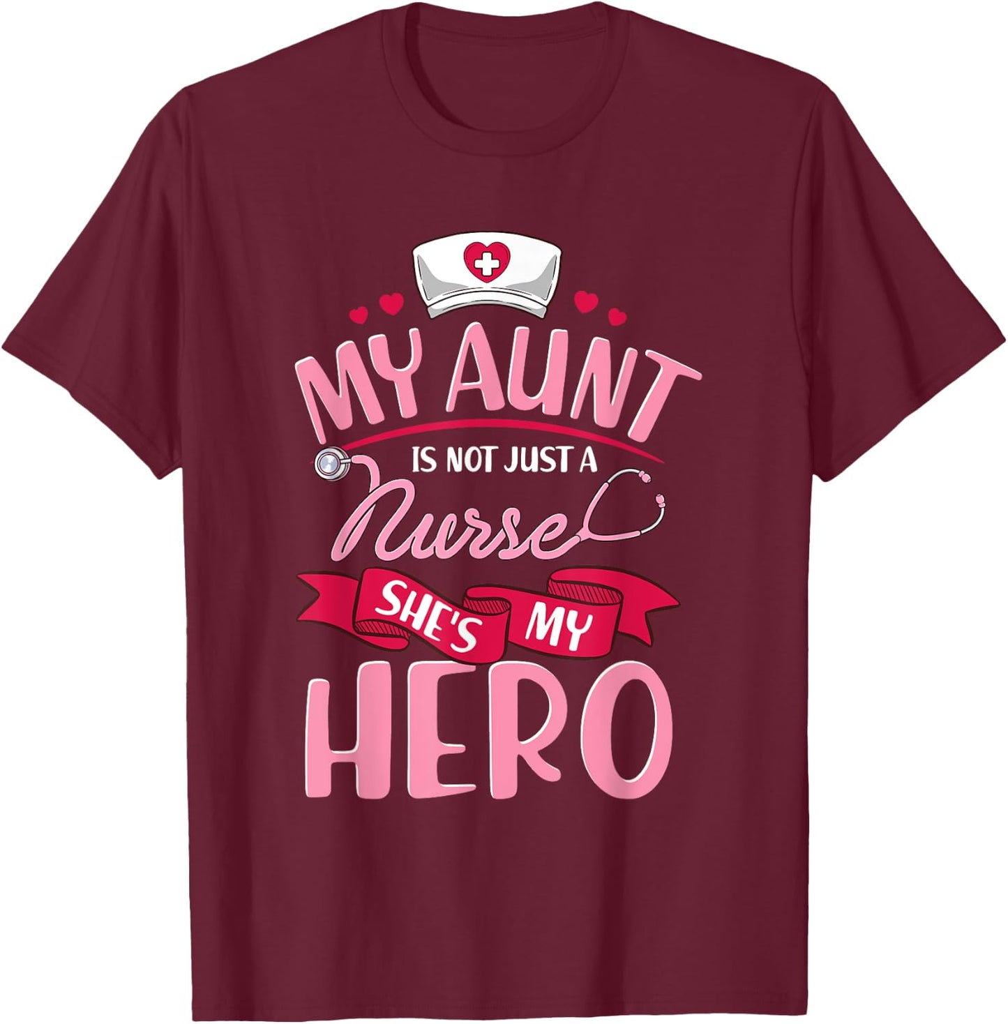 Nurse Family Matching Shirts My Aunt is Hero T-Shirt - T-Shirt | Maroon
