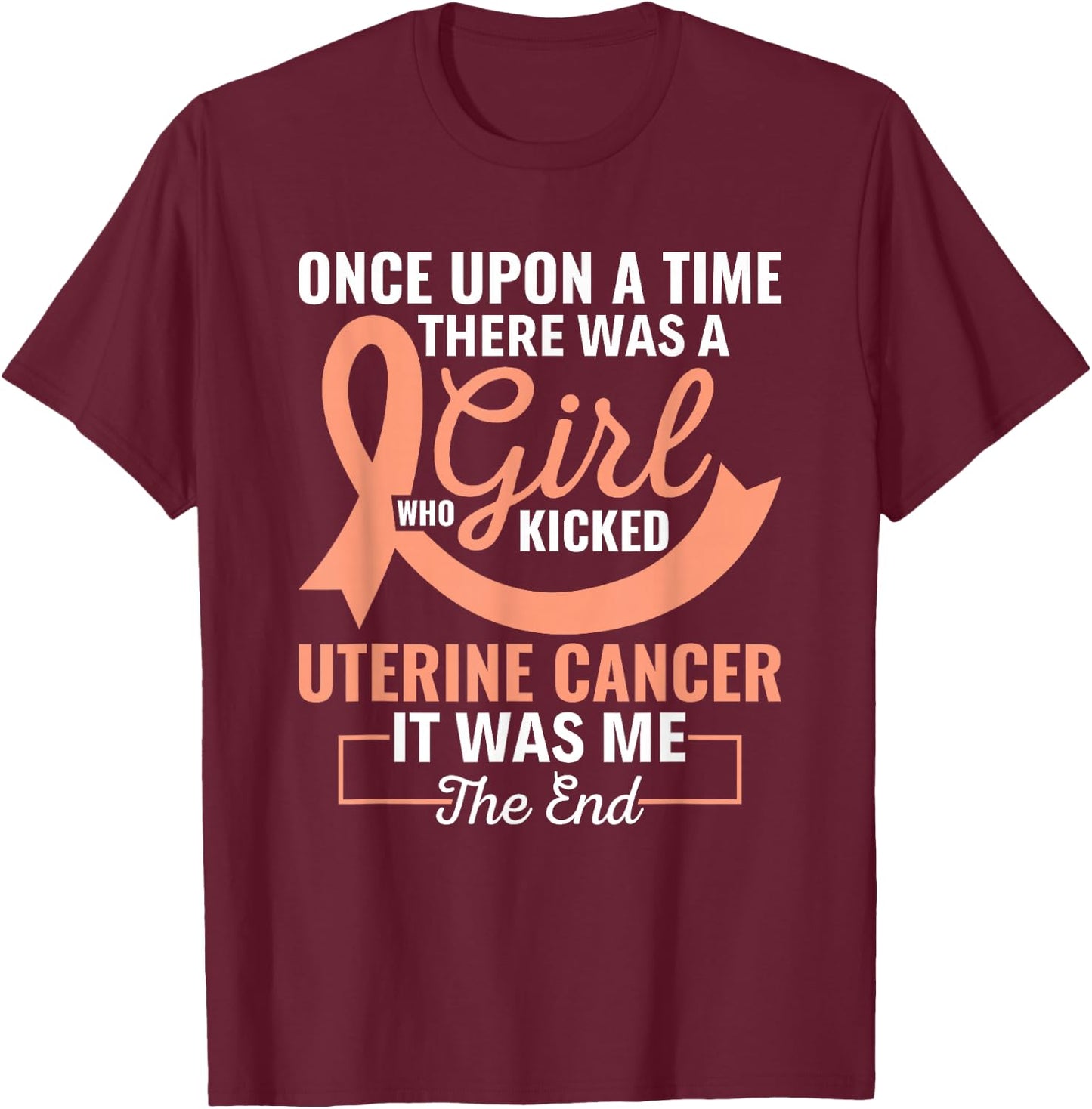 Girl Who Kicked Uterine Cancer Peach Ribbon Warrior T-Shirt - T-Shirt | Maroon