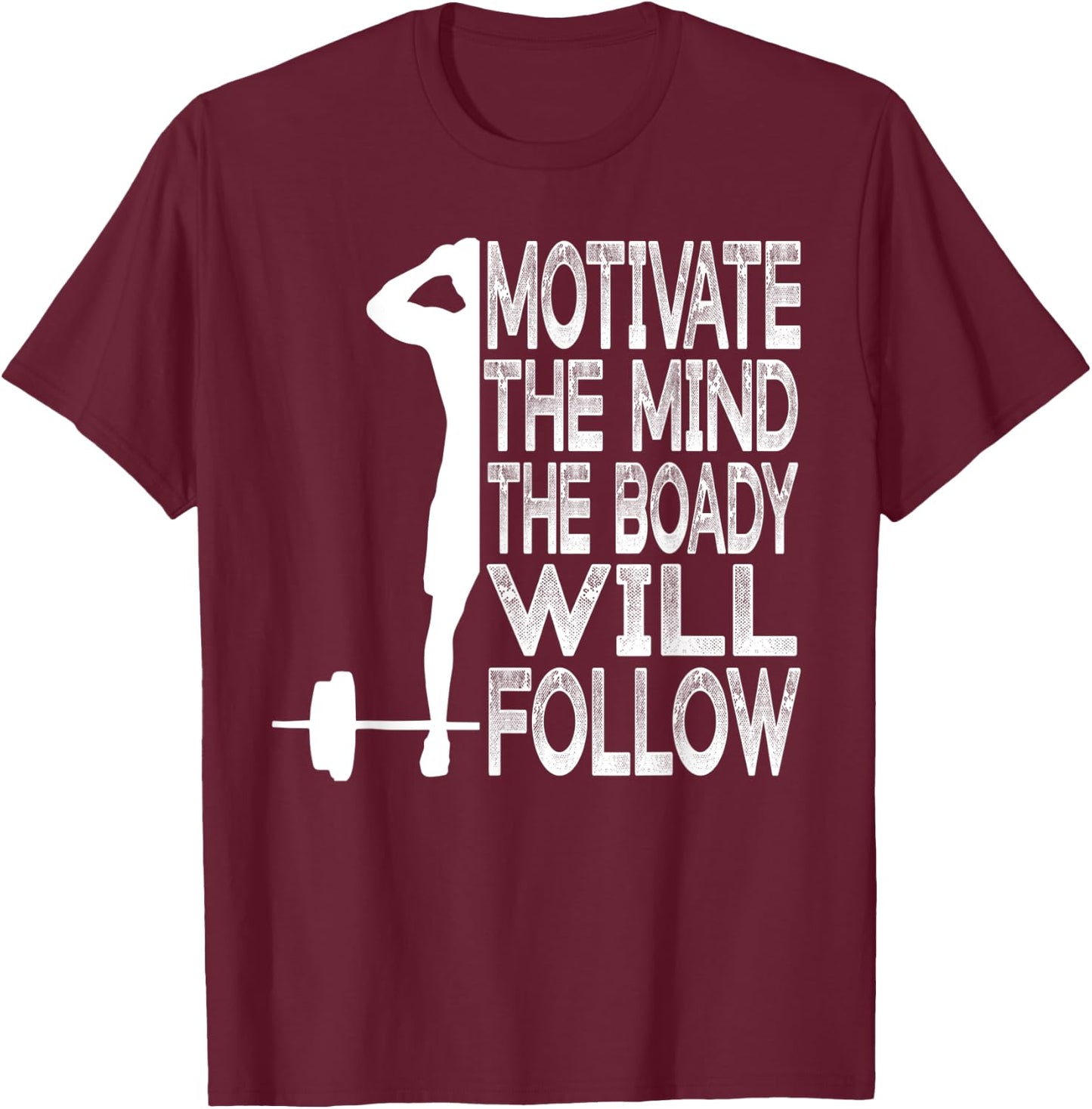 Fitness Motivate Your Mind And The Body Will Follow You T-Shirt - T-Shirt | Maroon