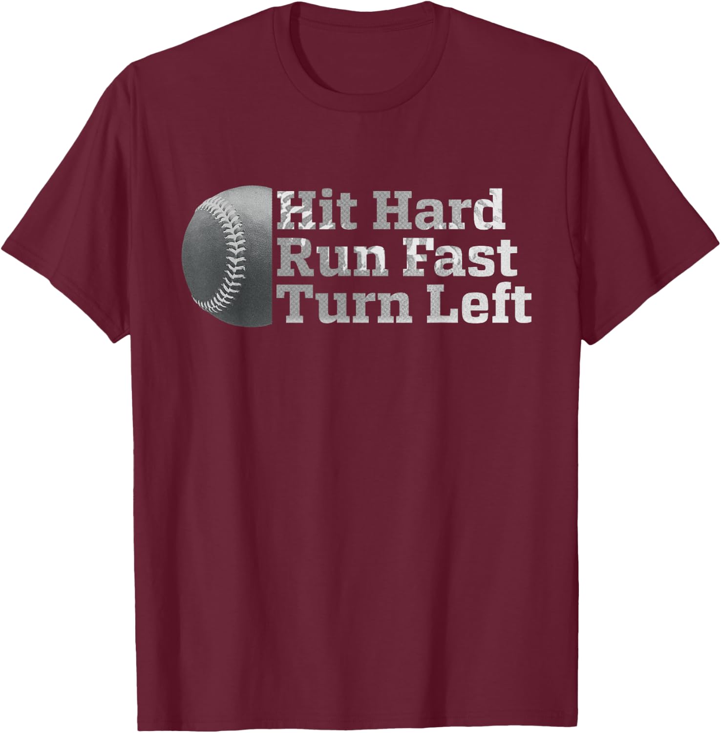 Vintage Hit Hard Run Fast Turn Left Funny Baseball Sport T-Shirt - T-Shirt | Maroon