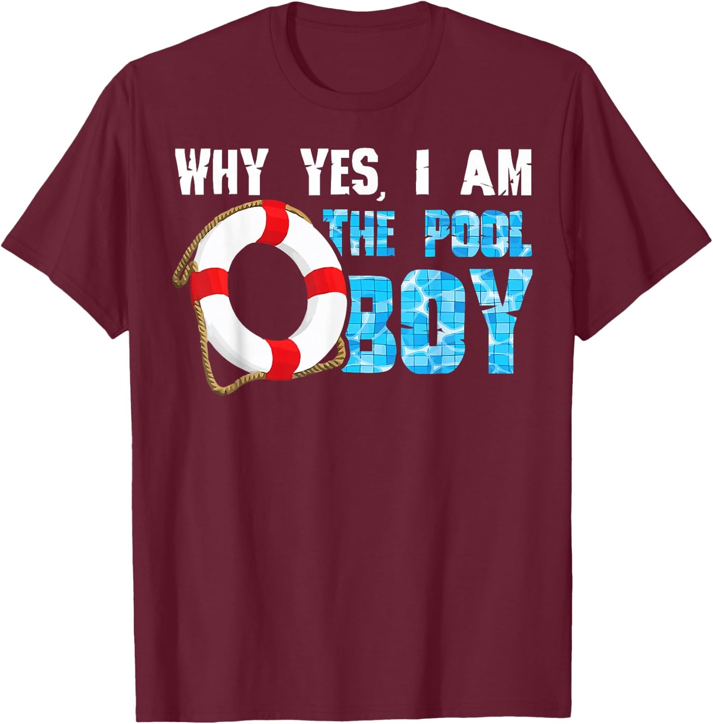 Why Yes I Am The Pool Boy Funny Swimmer Swimming Swim T-Shirt - T-Shirt | Maroon