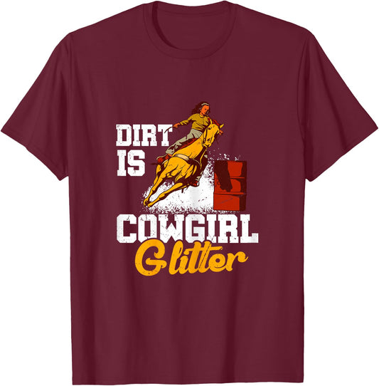 Dirt Is Cowgirl Glitter Barrel Racing T-Shirt - T-Shirt | Maroon