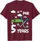 5th Birthday Golf Funny Golfer 5 Year Old Boy Girl T-Shirt - T-Shirt | Maroon
