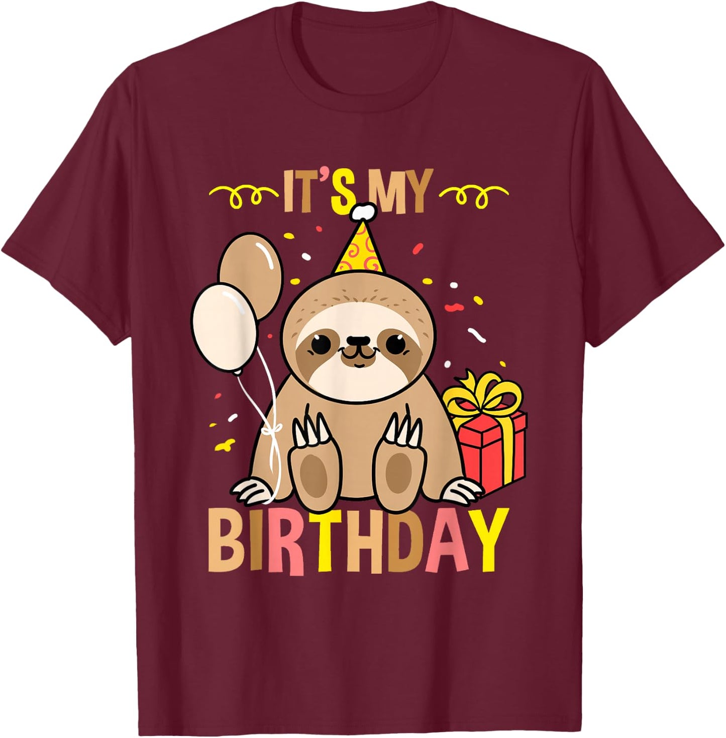 Its My Birthday Sloth Lover T-Shirt - T-Shirt | Maroon