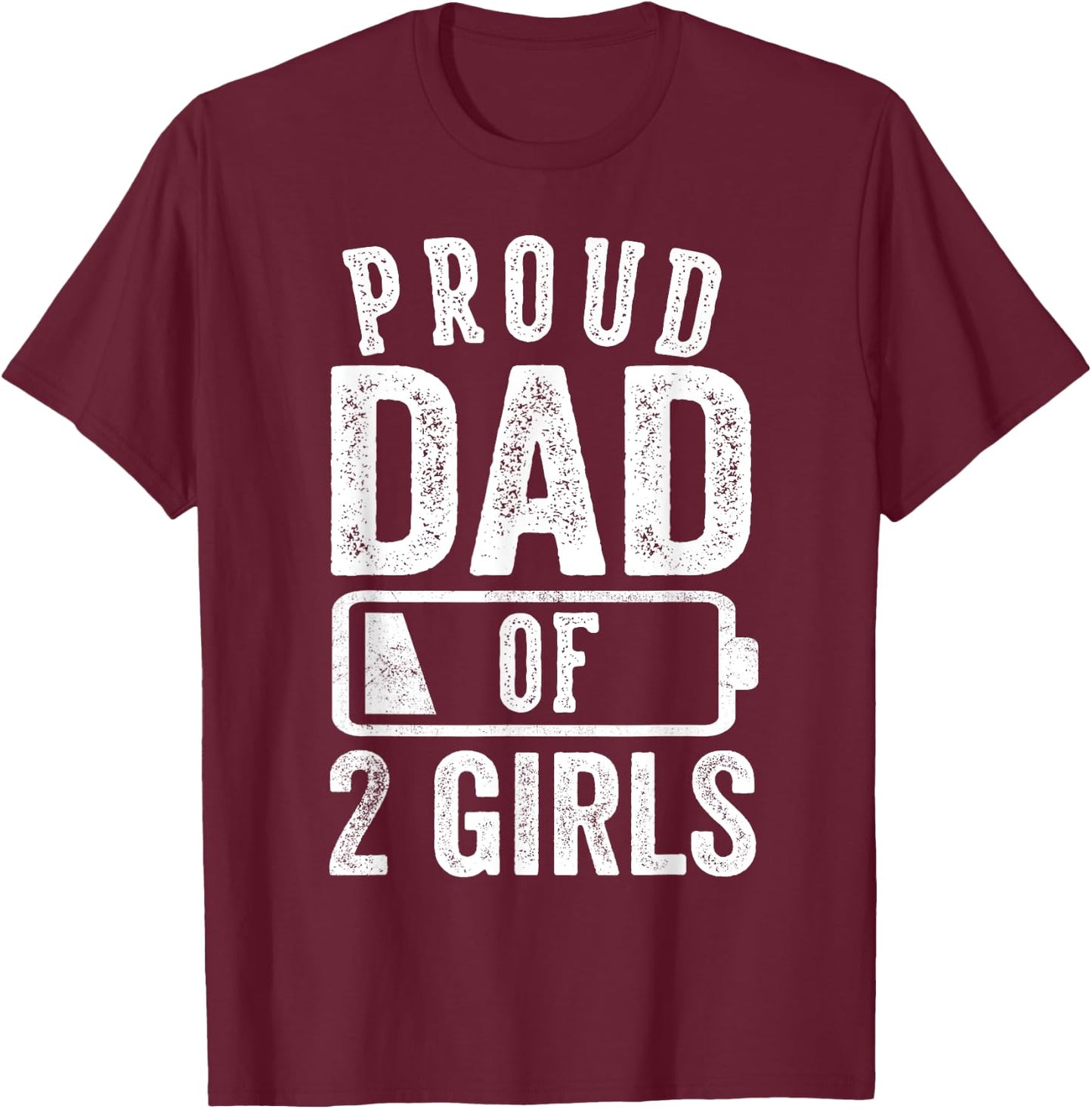 Proud Dad of 2 Girls Gifts Daddy of Two Daughters T-Shirt - T-Shirt | Maroon