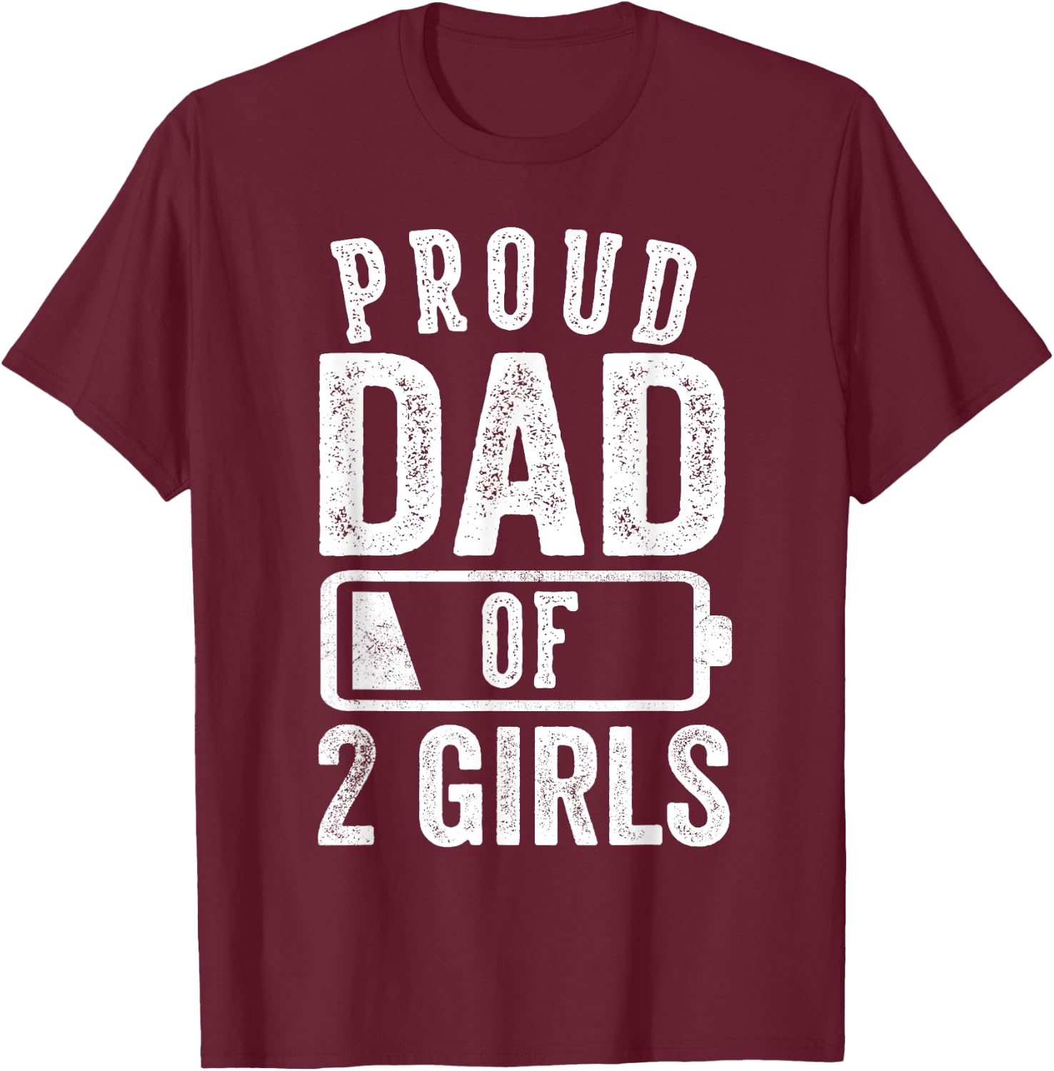 Proud Dad of 2 Girls Gifts Daddy of Two Daughters T-Shirt - T-Shirt | Maroon