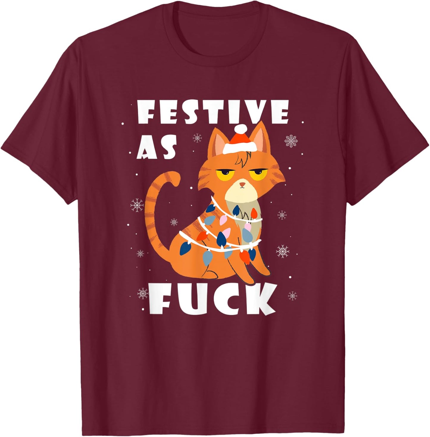 Festive As Fuck Grumpy Anti Christmas Kitty Cat Funny Gift Women T-Shirt - T-Shirt | Maroon