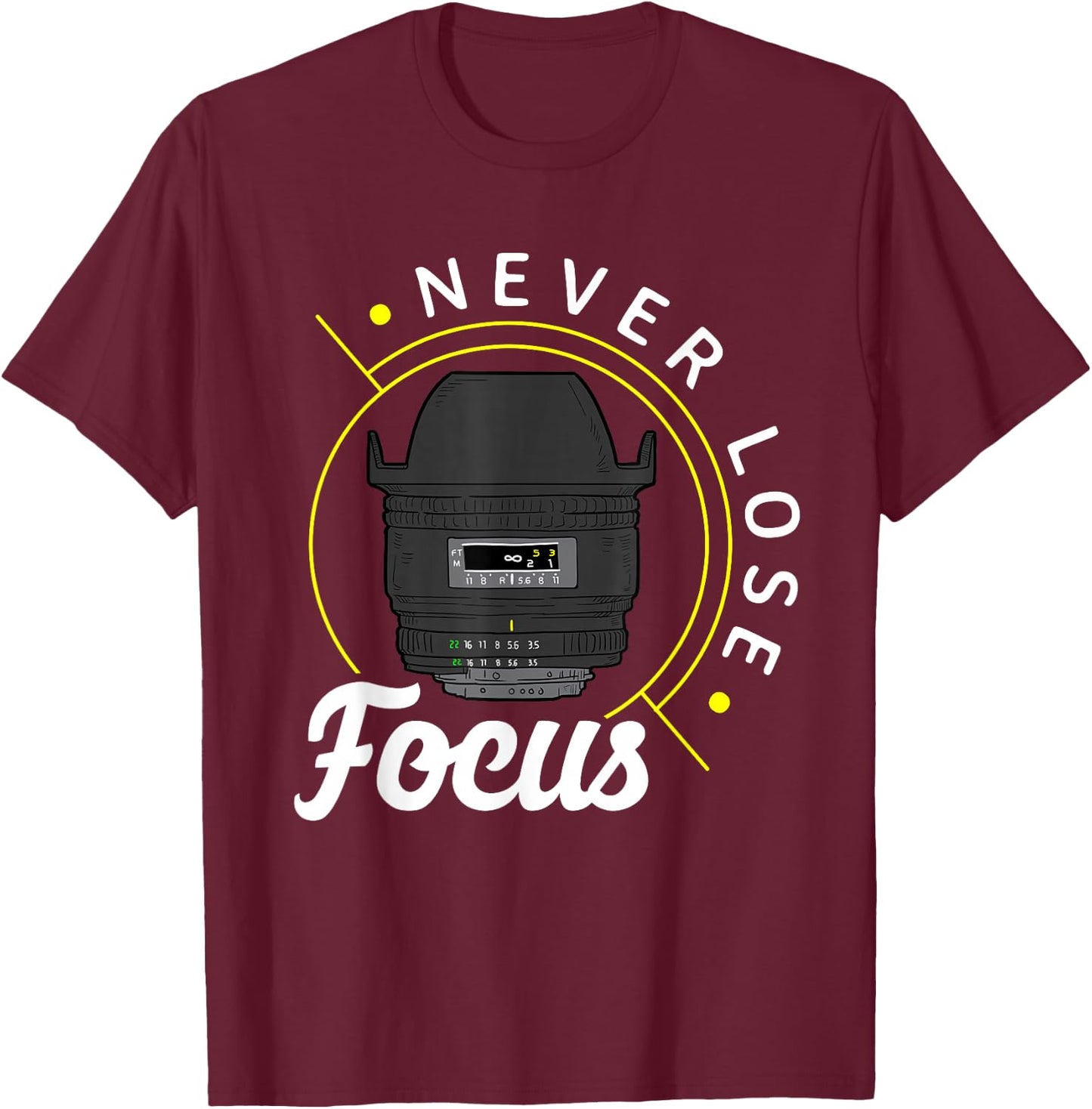 Never lose focus - Photo Lense - Funny Photographer Camera T-Shirt - T-Shirt | Maroon