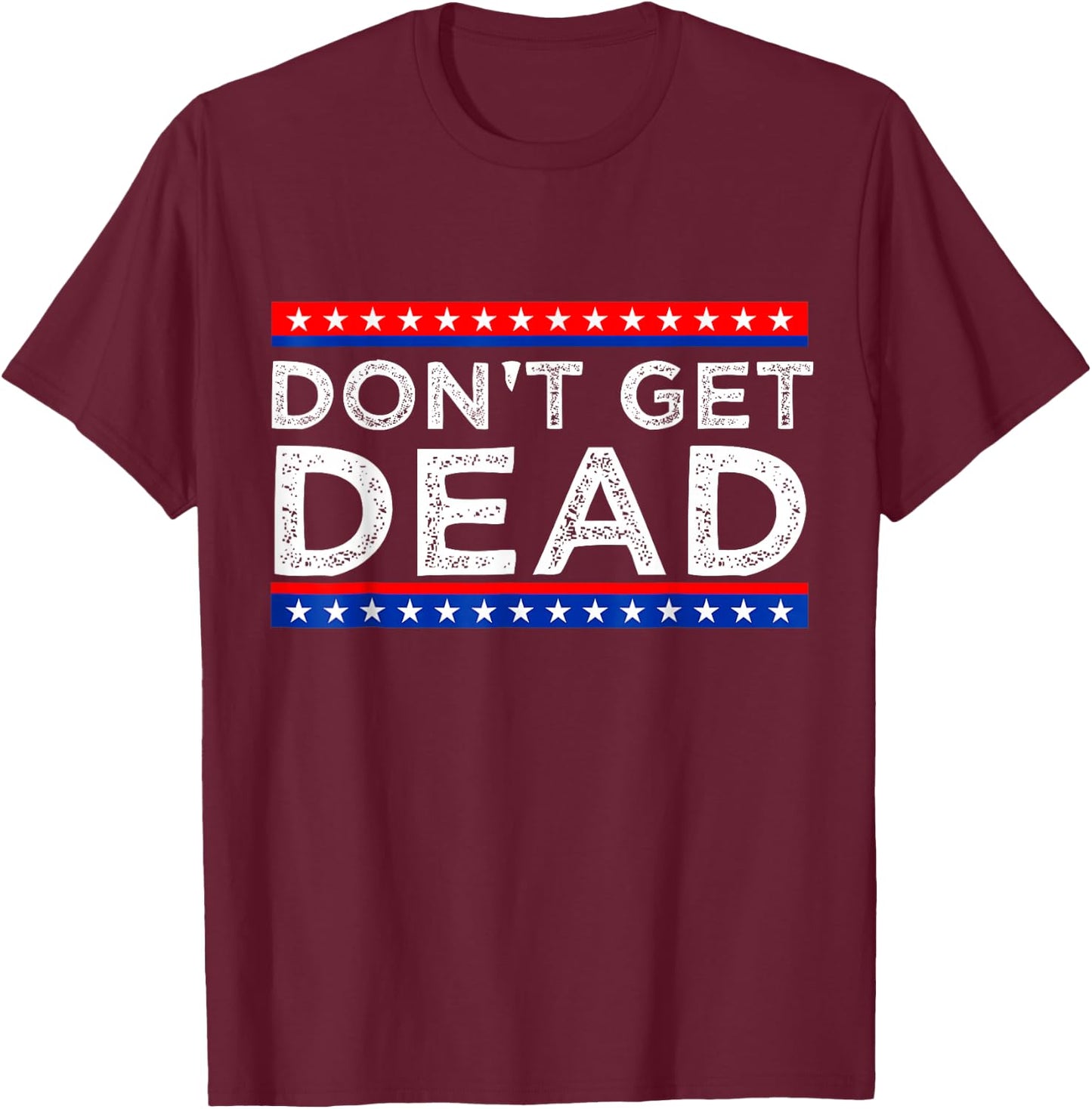 Don't Get Dead Funny T-Shirt - T-Shirt | Maroon
