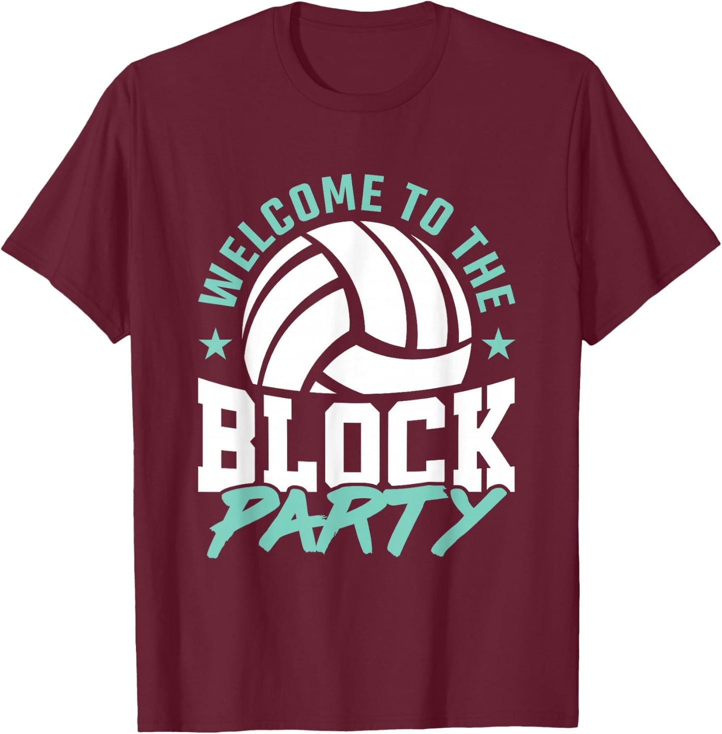 Welcome to the Block Party Volleyball Middle Blocker Graphic T-Shirt - T-Shirt | Maroon