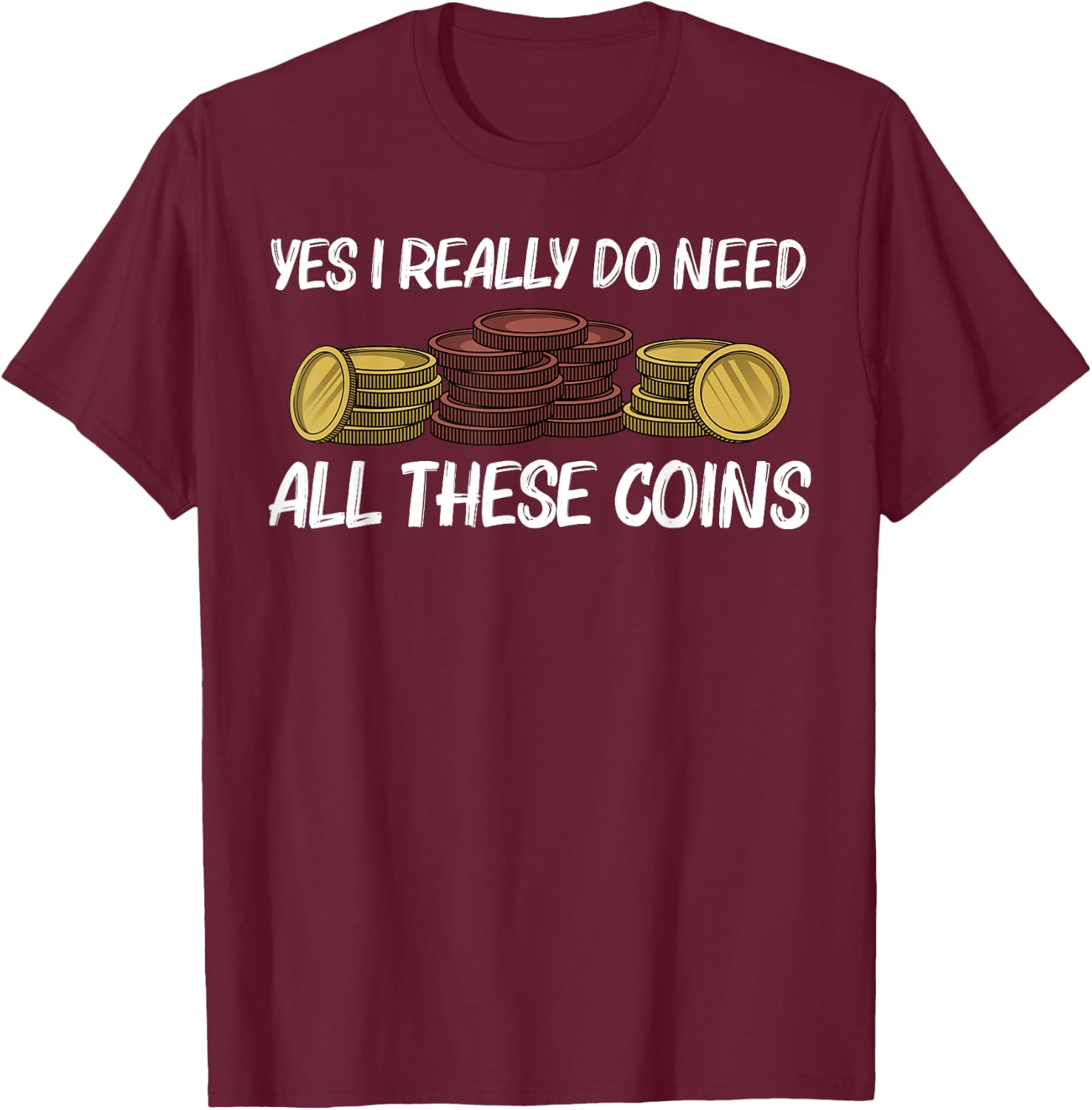 Funny Coin Collector Gift Women Kids Coin Collecting T-Shirt - T-Shirt | Maroon