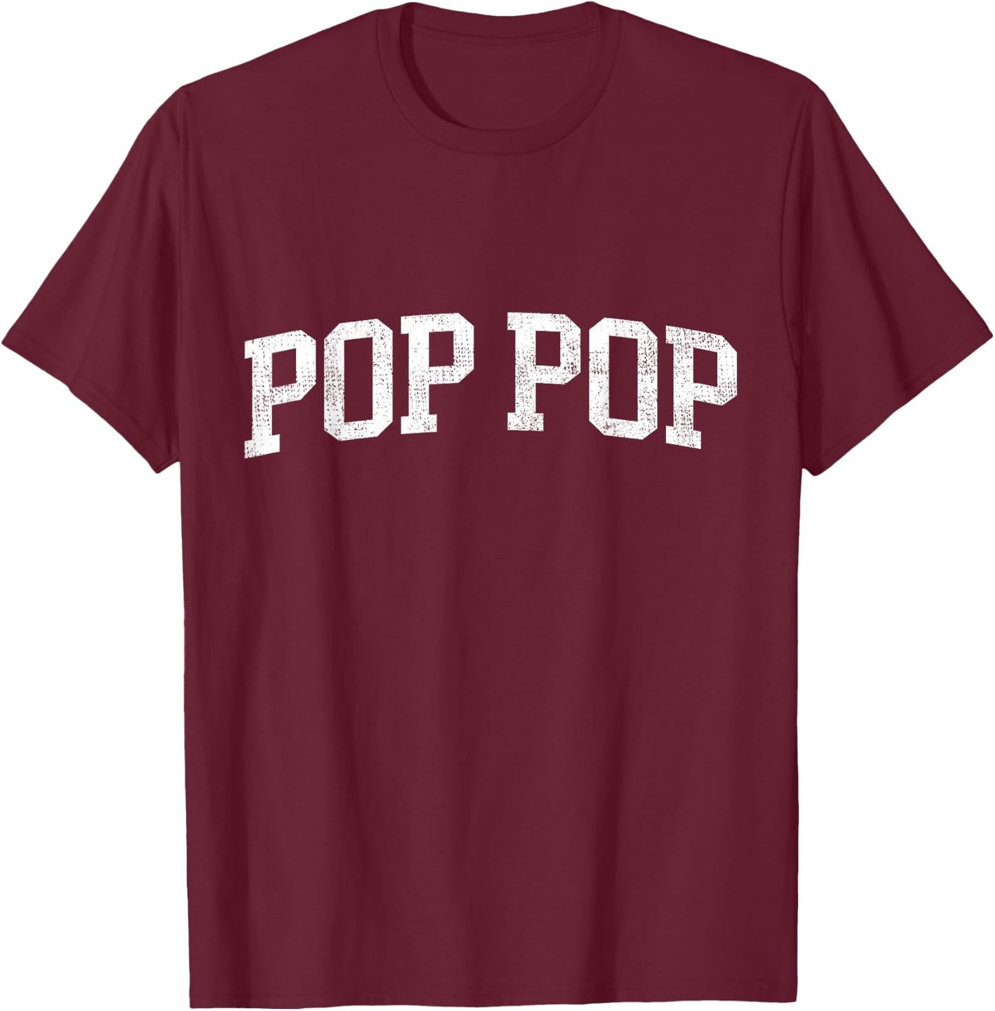 Pop Pop Classic Bold Font Pop Pop Birthday Gift T-Shirt - T-Shirt | Maroon
