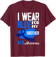 I Wear Blue For My Brother Support ALS Awareness T-Shirt - T-Shirt | Maroon