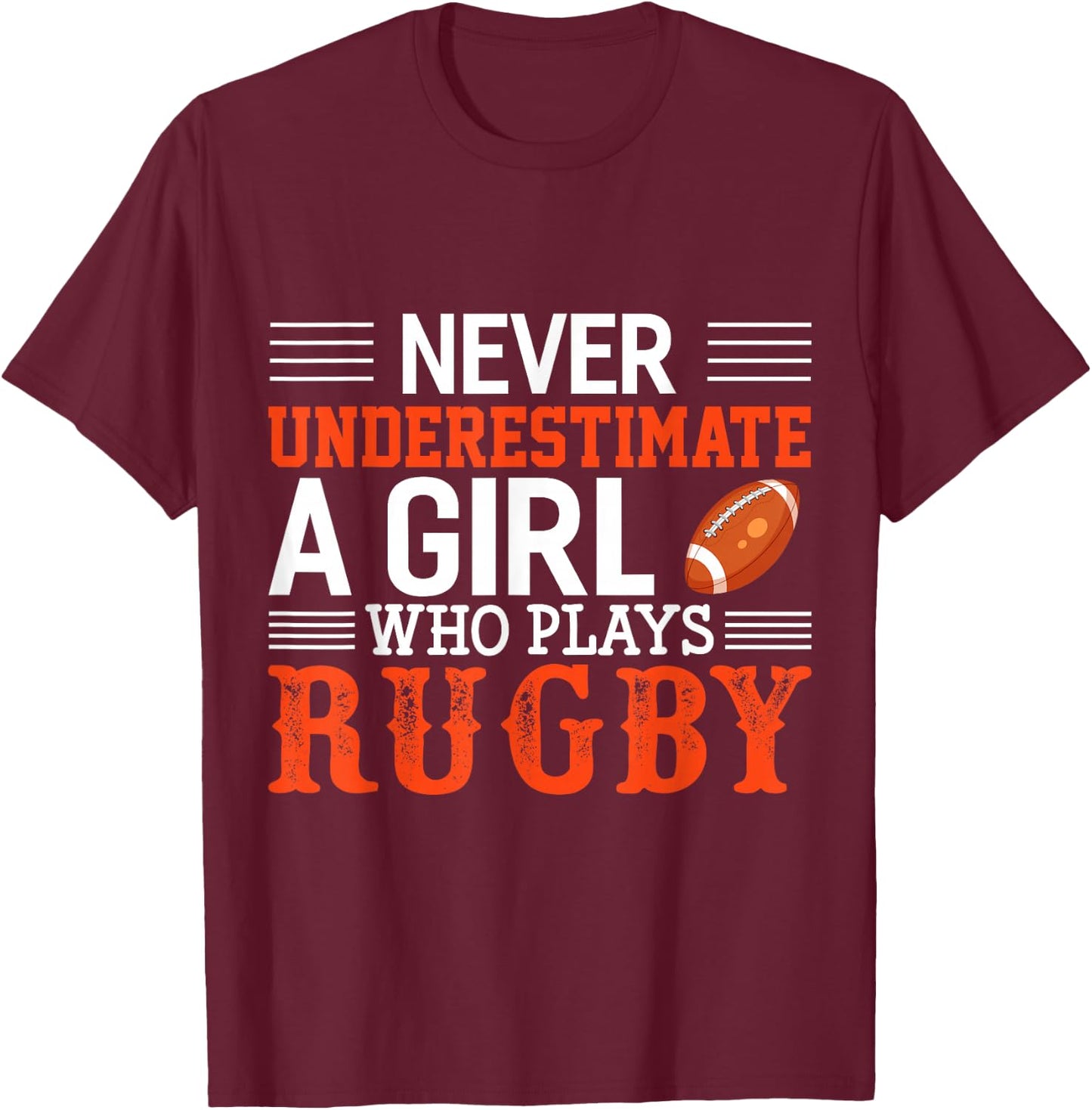 Funny Rugby Never Underestimate A Girl Who Plays Rugby T-Shirt - T-Shirt | Maroon