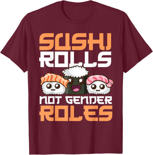 Funny Sushi Rolls Not Gender Roles Gift Feminists T-Shirt - T-Shirt | Maroon