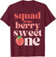 Squad of the Berry Sweet One Strawberry T-Shirt - T-Shirt | Maroon