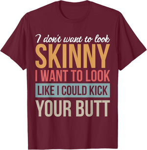 Athletic Inspiration Strength Training Gym I Don't Want To Look Skinny I Want To Look Like Black Men's Cotton Polyester Blend T-Shirt - T-Shirt | Maroon