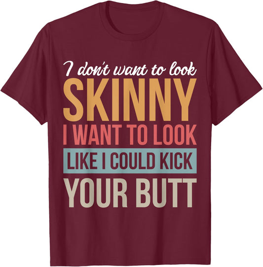 Athletic Inspiration Strength Training Gym I Don't Want To Look Skinny I Want To Look Like Black Men's Cotton Polyester Blend T-Shirt - T-Shirt | Maroon
