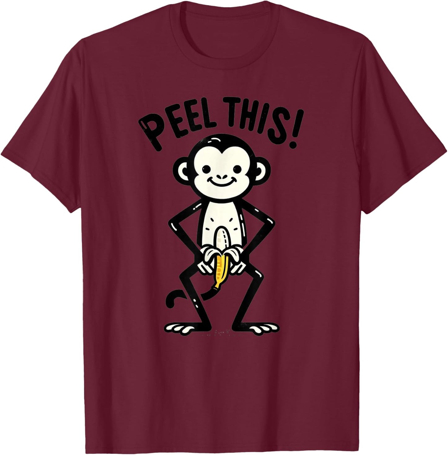 Peel This Funny Monkey Banana Humor T-Shirt - T-Shirt | Maroon