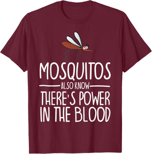 Mosquitos Also Know There's Power In The Blood Christian T-Shirt - T-Shirt | Maroon