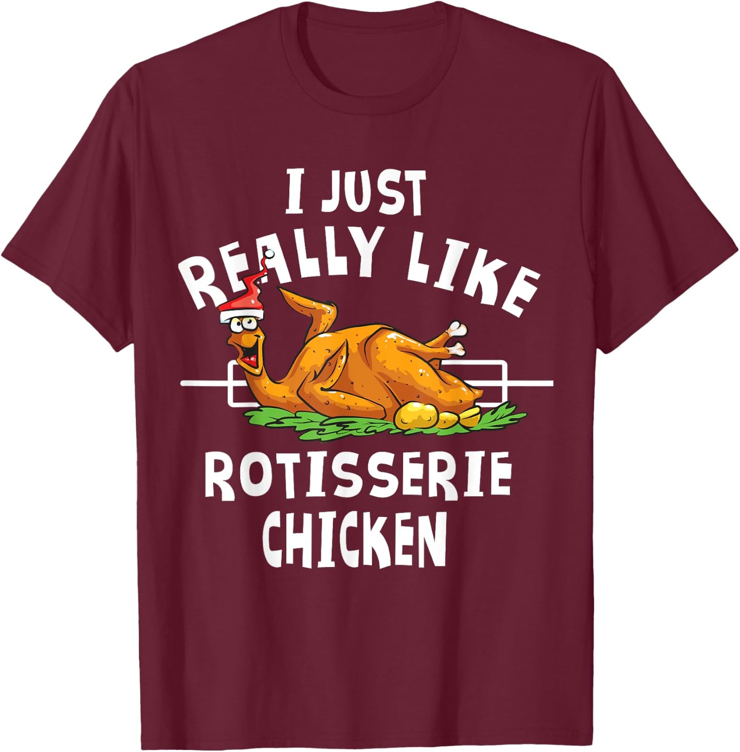 Rotisserie Chicken Apparel - Funny Chicken Lover Christmas T-Shirt - T-Shirt | Maroon