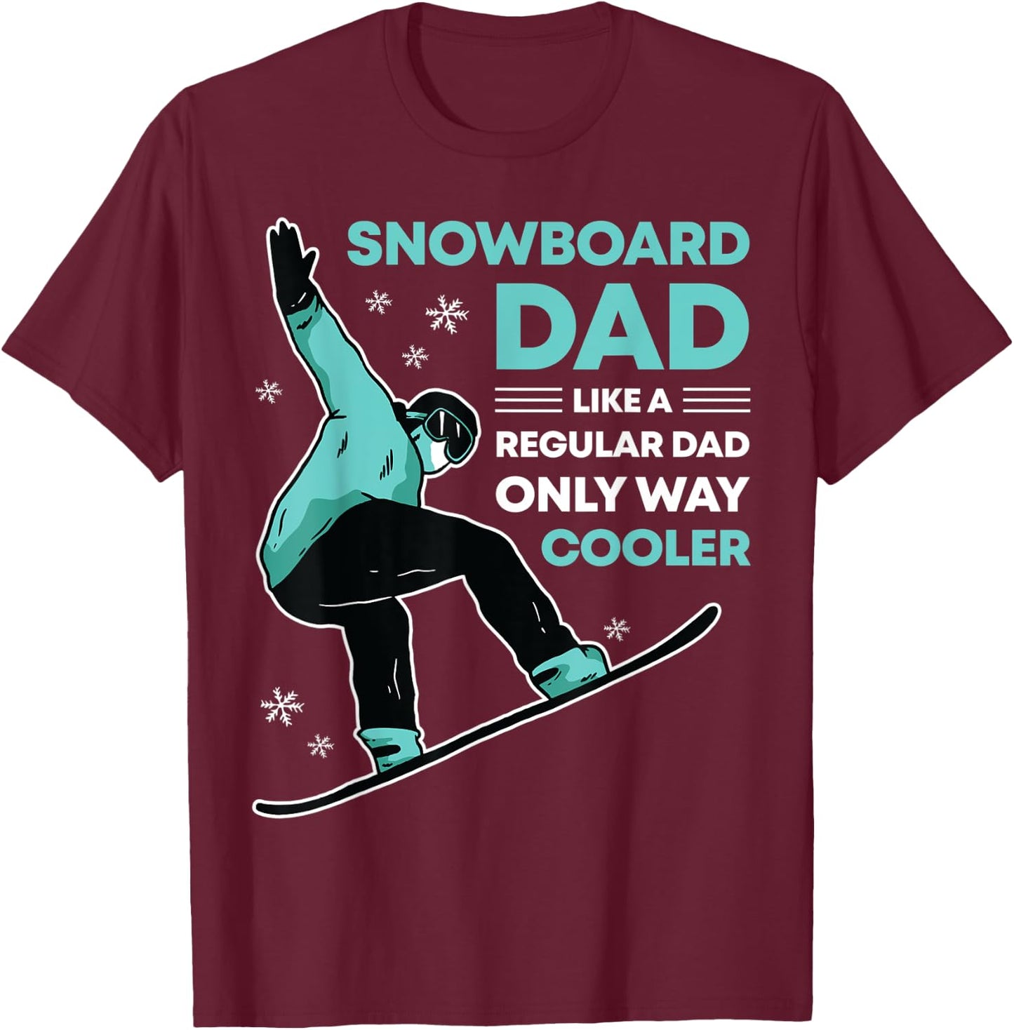 Snowboard Dad Funny Cute Winter Snowboarding Gift T-Shirt - T-Shirt | Maroon