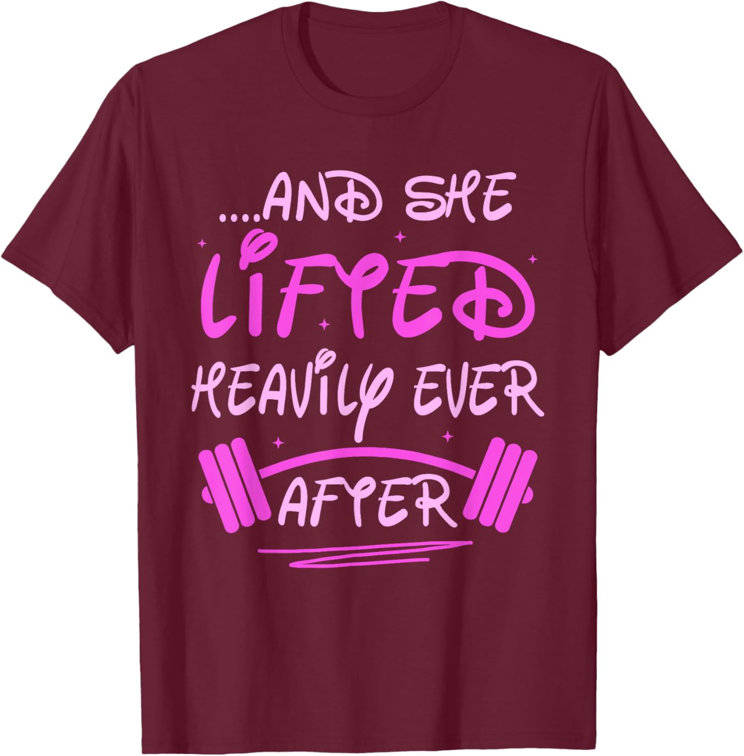 She Lifted Heavily Ever After Funny Fitness Princess Workout T-Shirt - T-Shirt | Maroon
