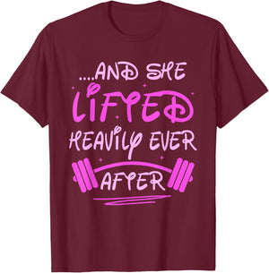 She Lifted Heavily Ever After Funny Fitness Princess Workout T-Shirt - T-Shirt | Maroon