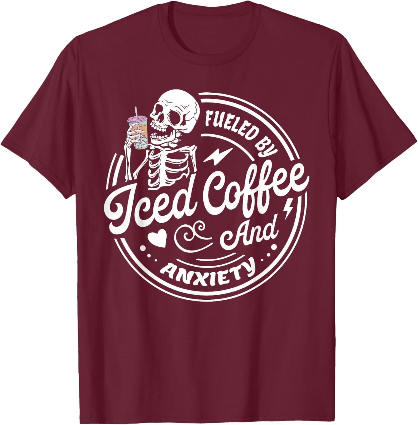 Retro Fueled By Iced Coffee And Anxiety Mental Health T-Shirt - T-Shirt | Maroon