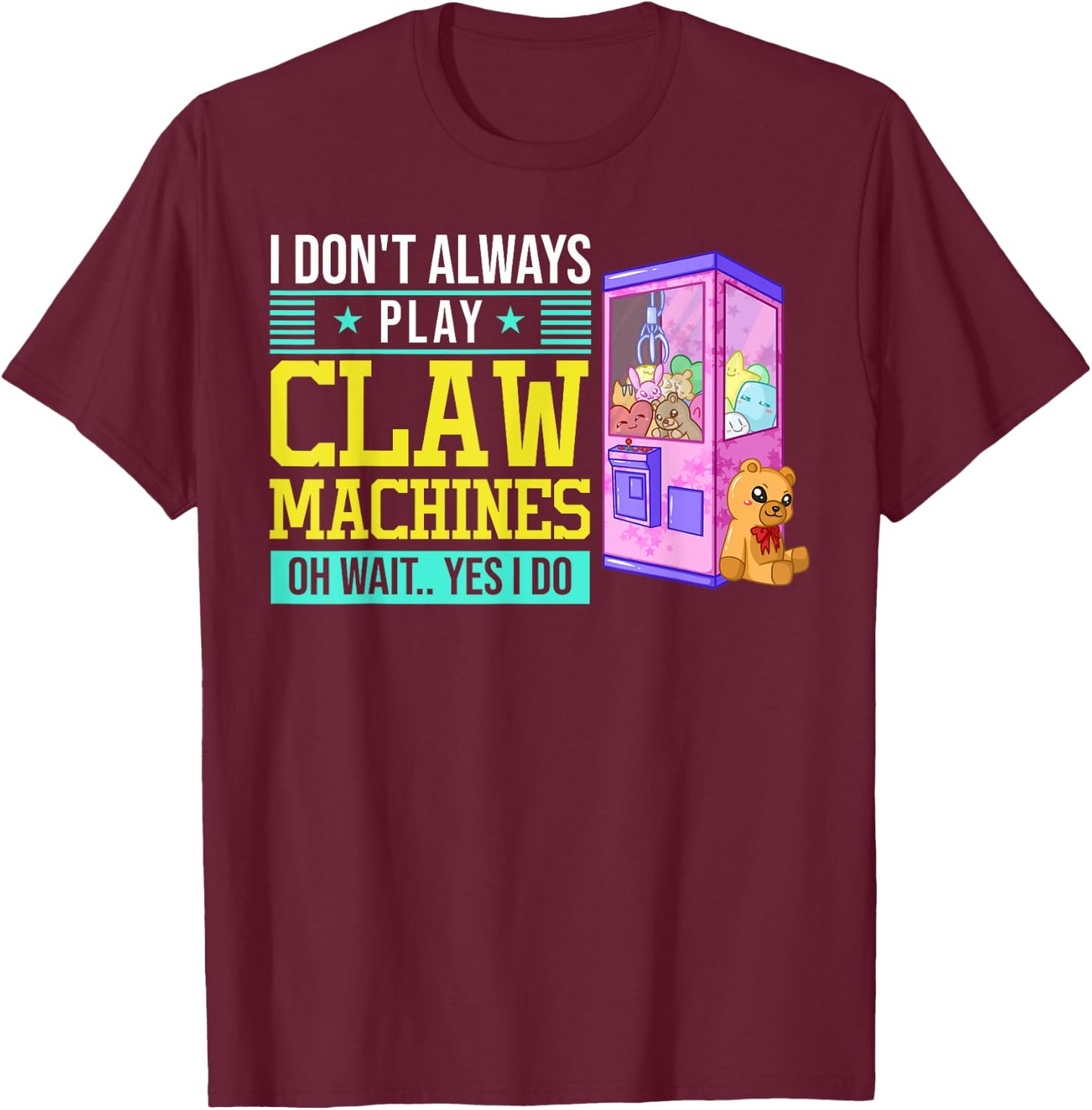 Claw Machine Skill Crane Machine T-Shirt - T-Shirt | Maroon