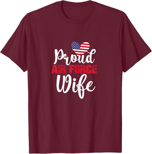 Proud Air Force Wife Veteran's Day Valentine's Day T-Shirt - T-Shirt | Maroon
