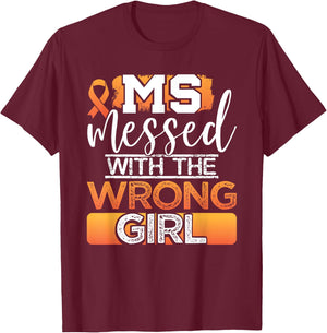 MS Messed With The Wrong Girl Multiple Sclerosis Awareness T-Shirt - T-Shirt | Maroon