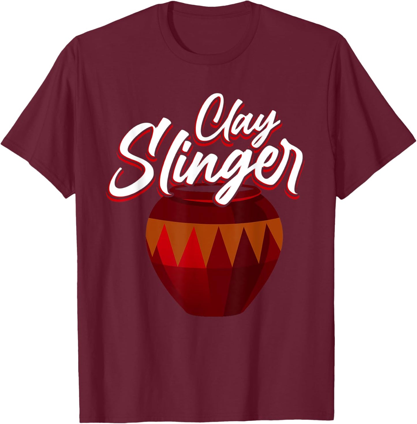 Clay Slinger - Pottery Lover Design for Ceramic Artists T-Shirt - T-Shirt | Maroon