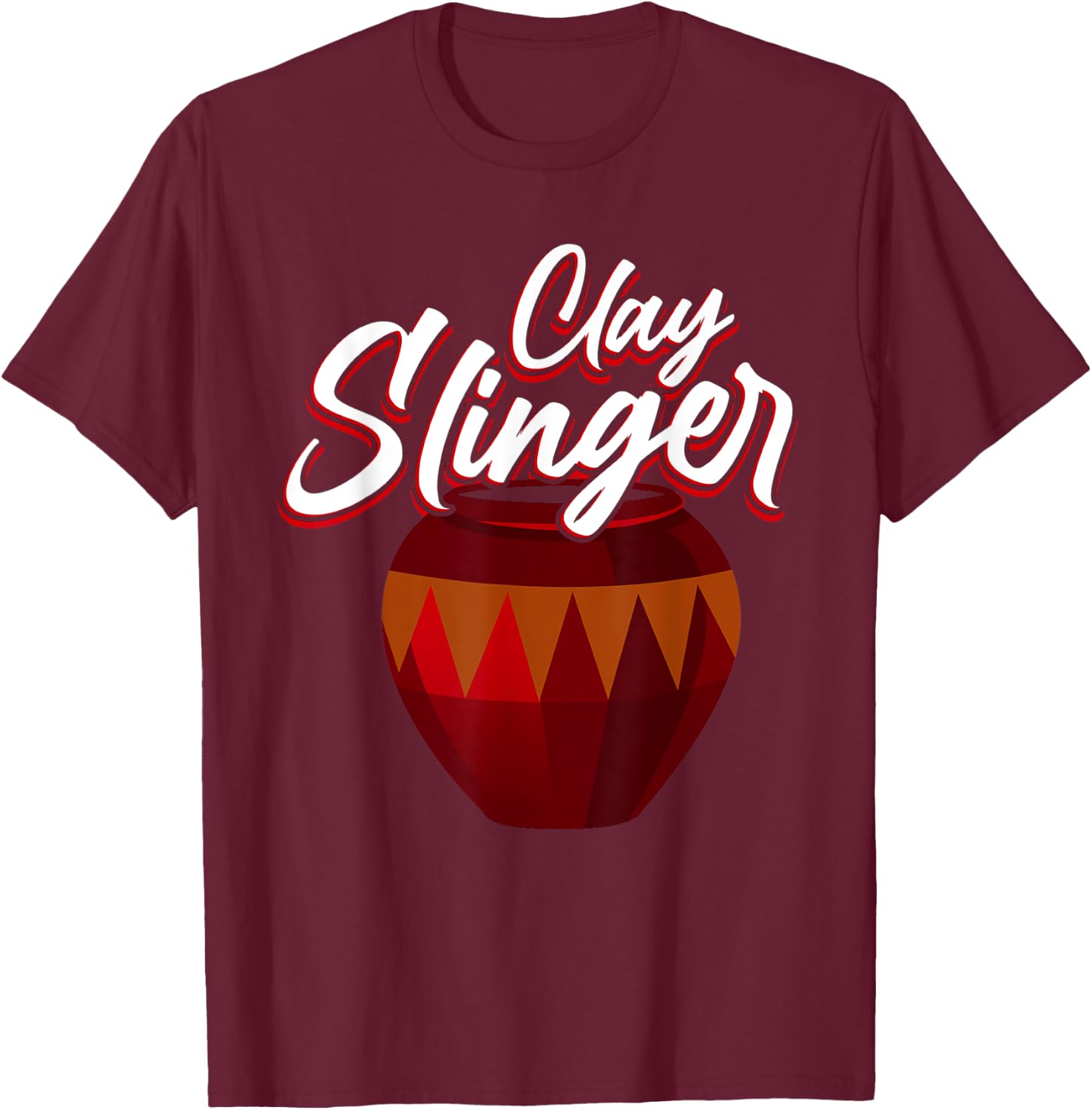 Clay Slinger - Pottery Lover Design for Ceramic Artists T-Shirt - T-Shirt | Maroon