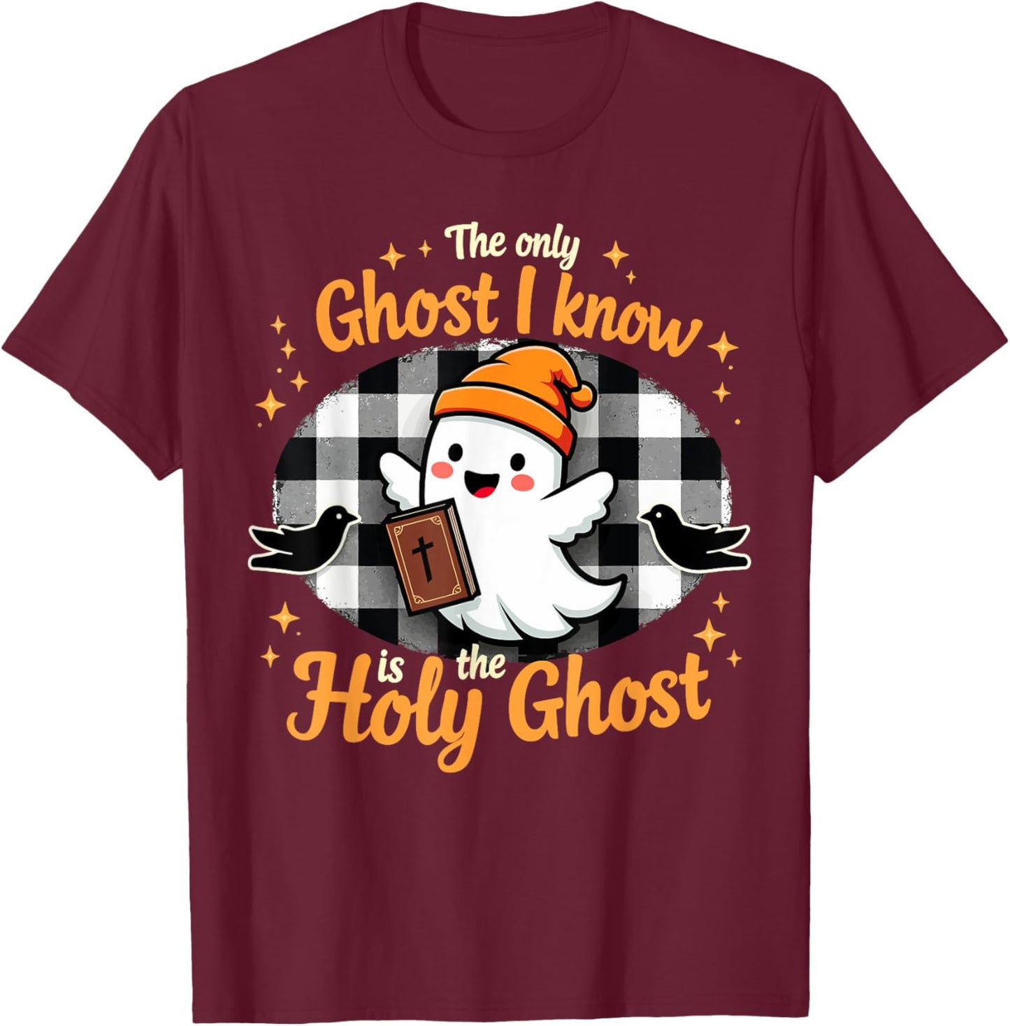 Halloween Christian The only Ghost I know is the Holy Ghost T-Shirt - T-Shirt | Maroon