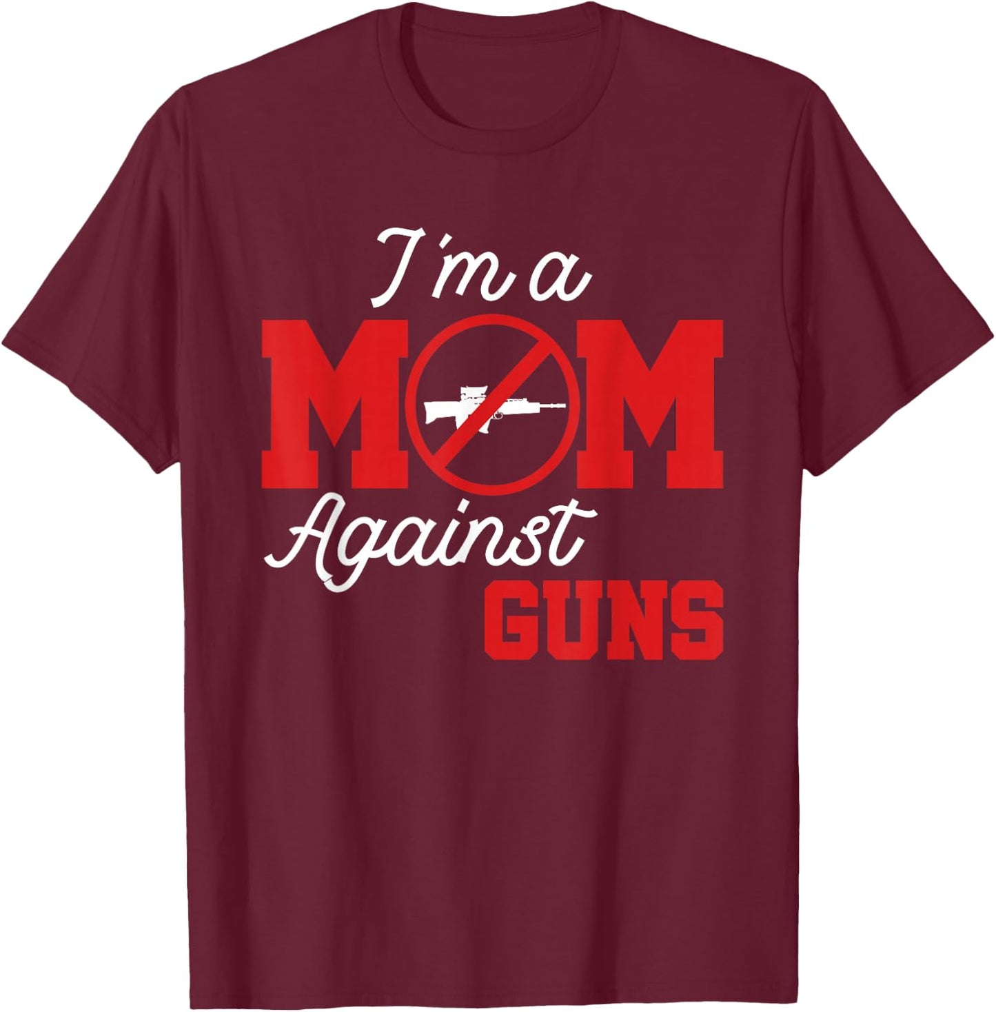 Moms Against Guns No to Gun Violence T-Shirt - T-Shirt | Maroon