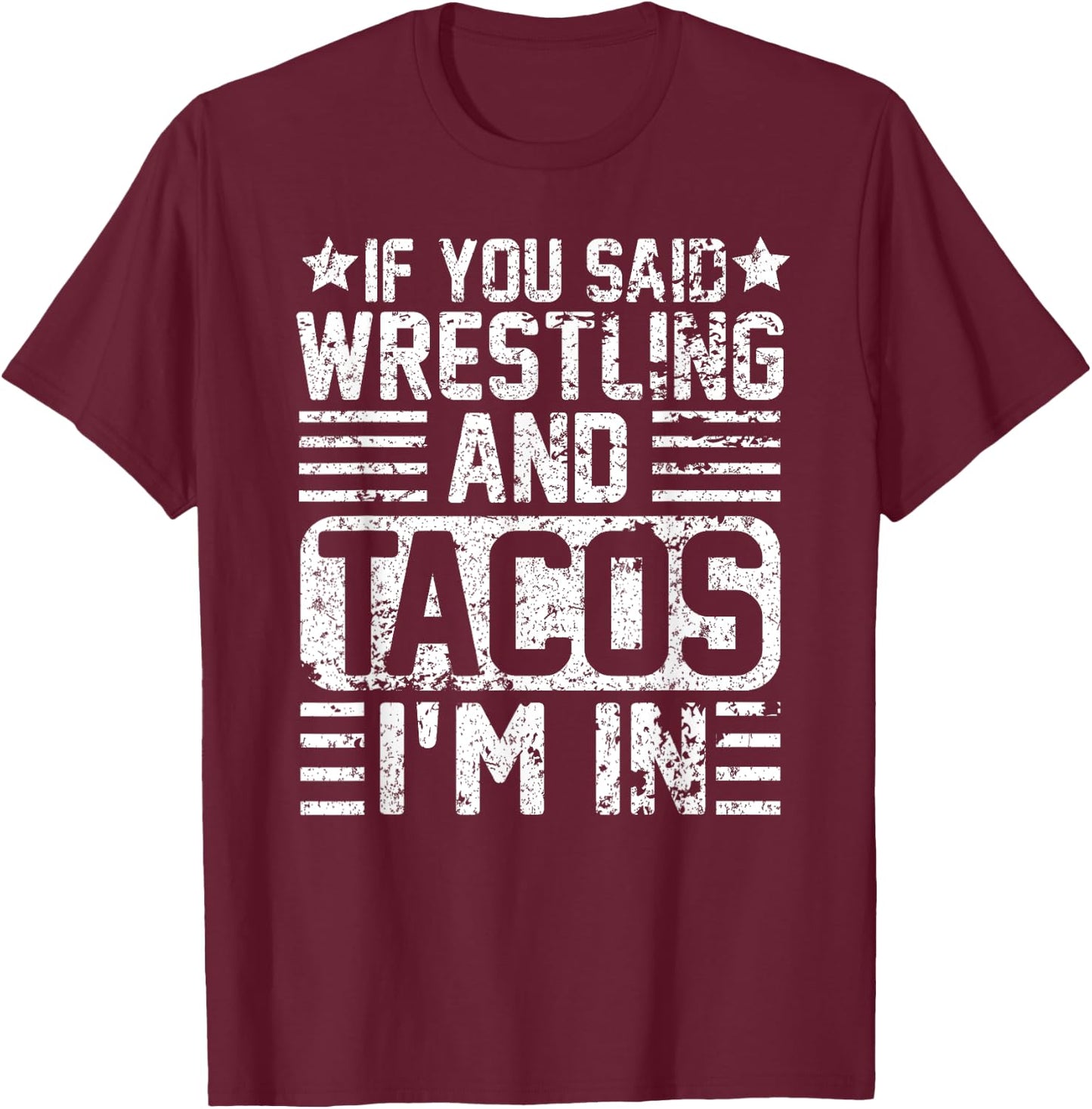 Funny Wrestling And Tacos Novelty Sports Gift T-Shirt - T-Shirt | Maroon