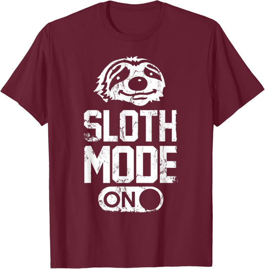 Sloth Mode On T-Shirt - T-Shirt | Maroon