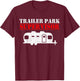 Trailer Park Supervisor Manager Camping Campground Gift T-Shirt - T-Shirt | Maroon