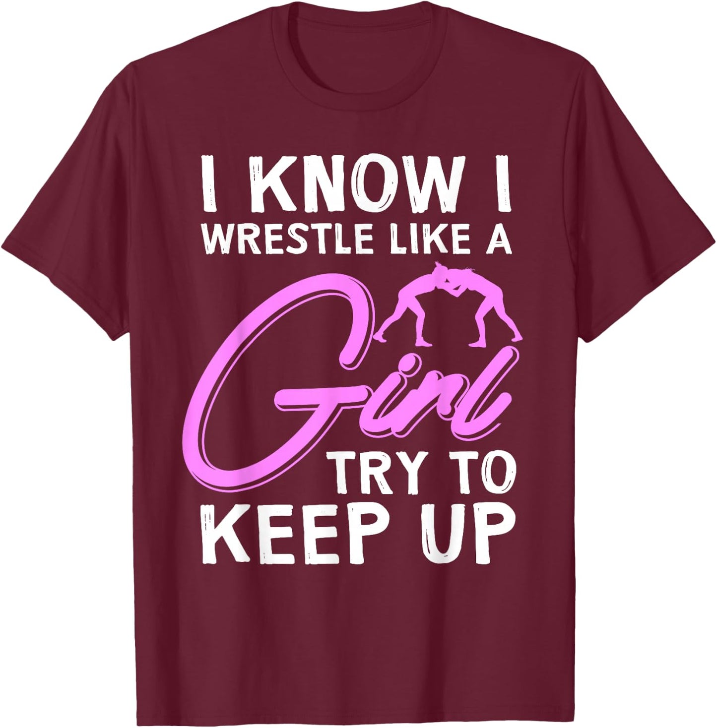 Funny Girl Wrestler Gift Cool Female Wrestling Lover Athlete T-Shirt - T-Shirt | Maroon