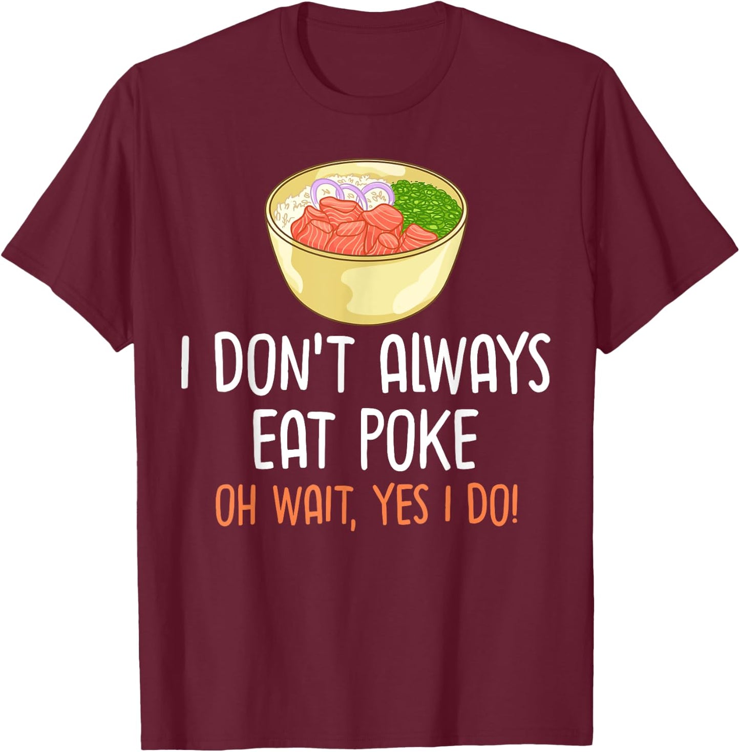 Poke Bowl Hawaii Sushi Bowl Recipe T-Shirt - T-Shirt | Maroon