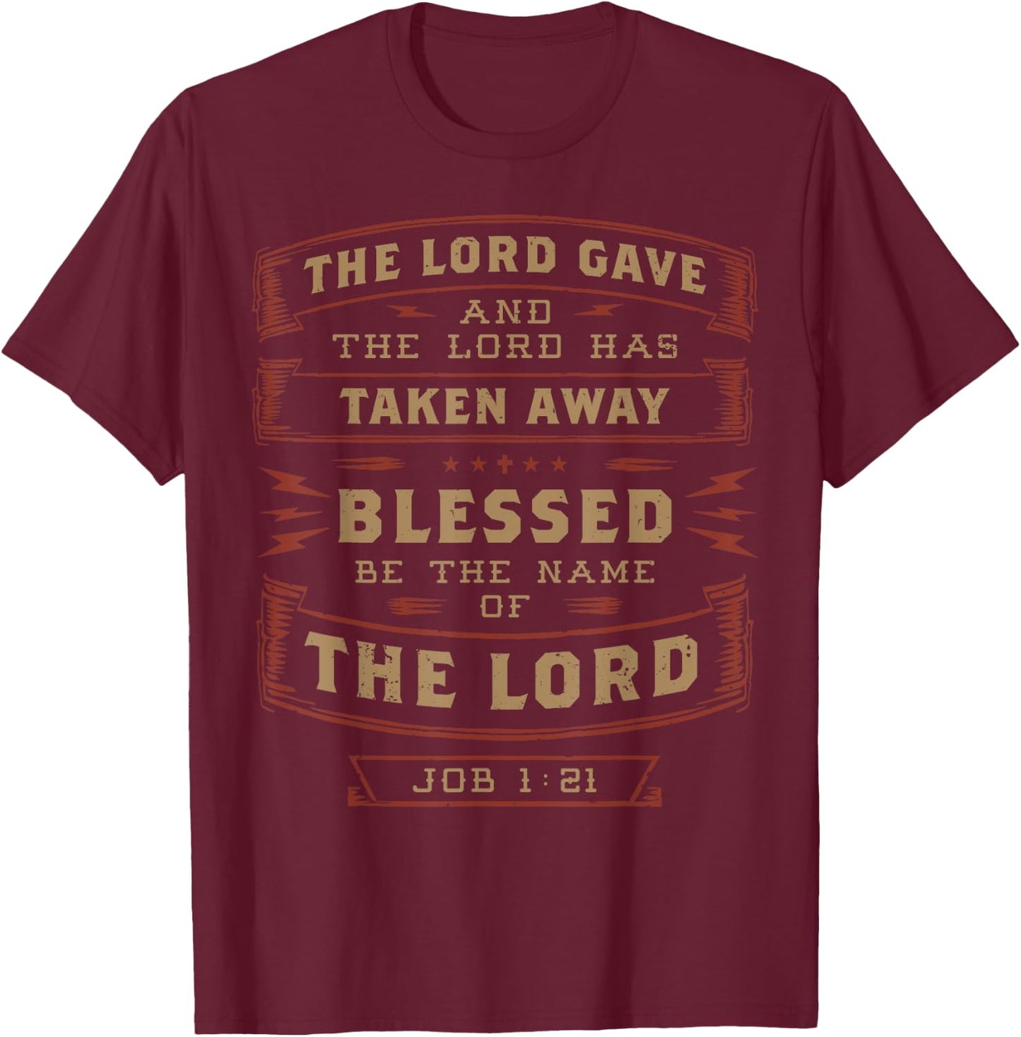 Job 1:21 The Lord Has Taken Away Blessed Be The Name Bible T-Shirt - T-Shirt | Maroon